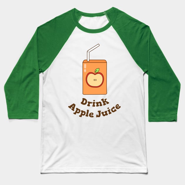 Drink Apple Juice Baseball T-Shirt by Lizzamour